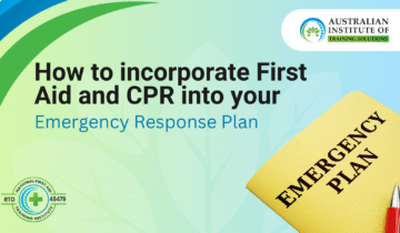 How to incorporate First Aid and CPR into your Emergency Response Plan - Australian Institute of Training Solutions
